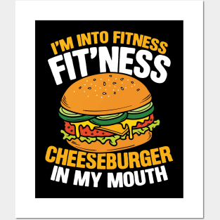 I'm Into Fitness - Fitness Cheeseburger in My Mouth Posters and Art